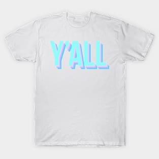 y'all in blue T-Shirt